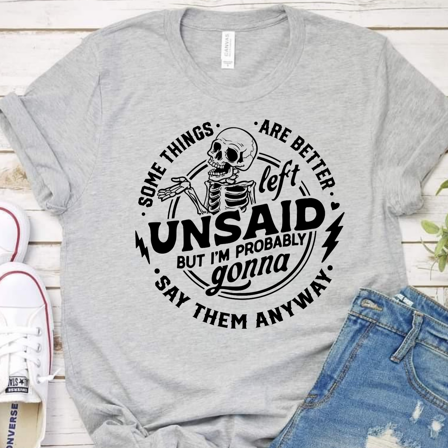 Some things are better left unsaid T-Shirt