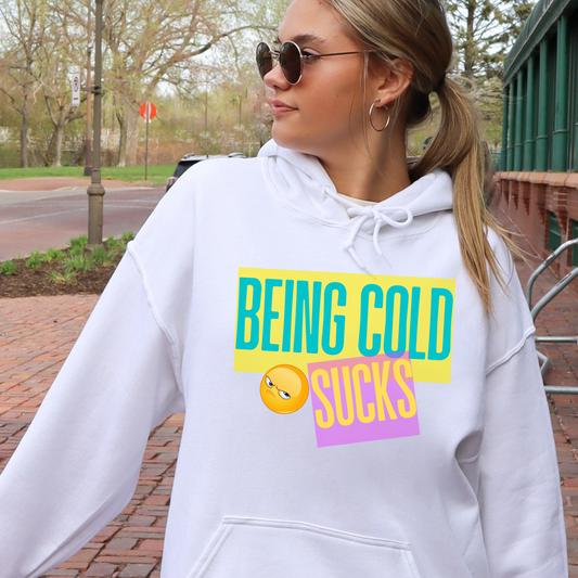 Being cold sucks Hoodie