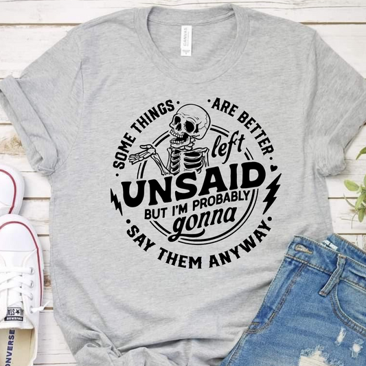 Some things are better left unsaid Tee