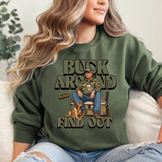 Buck around and find out crewneck sweatshirt