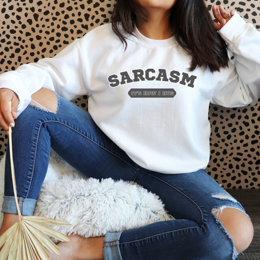 Sarcasm it's how i hug Crewneck