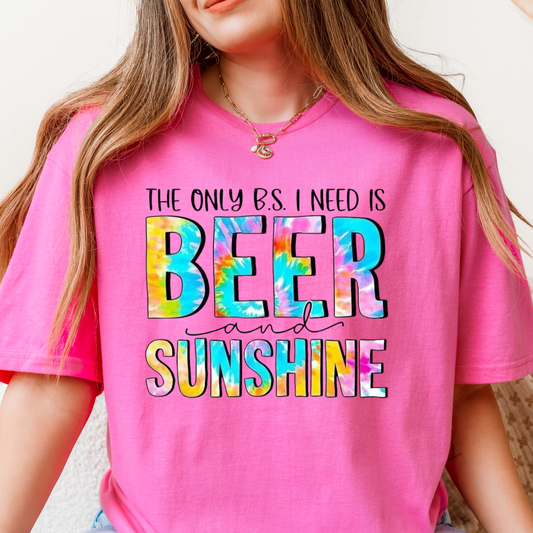 The only BS i need is beer and sunshine T-Shirt