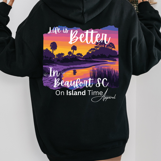 Life is better in Beaufort SC Hoodie